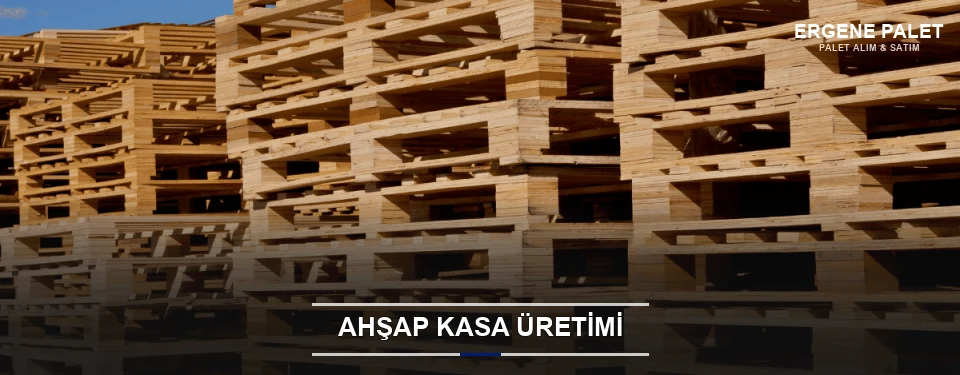 Ergene Endüstriyel Ahşap Kasa