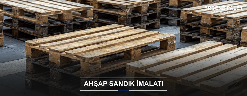 Ergene Özel Üretim Ahşap Sandık
